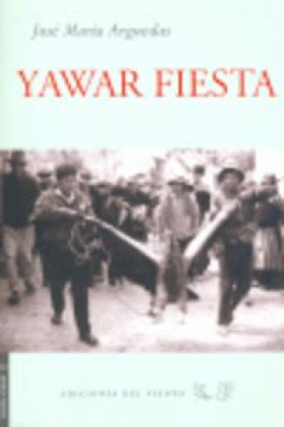 Kniha YAWAR FIESTA JOSE MARIA ARGUEDAS