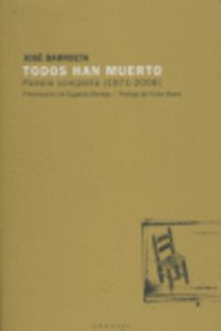 Kniha Todos han muerto : poesía completa (1971-2006) José Barroeta Paolini