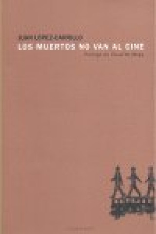 Carte Los muertos no van al cine Juan López-Carrillo