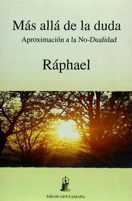 Книга Más allá de la duda : aproximación a la no dualidad Raphael