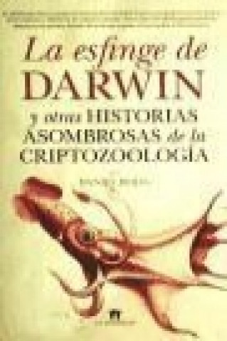 Книга La esfinge de Darwin y otras historias asombrosas de la criptozoología 