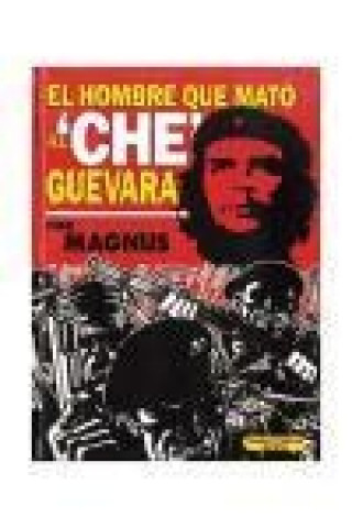 Książka El hombre que mato a Che Guevara 