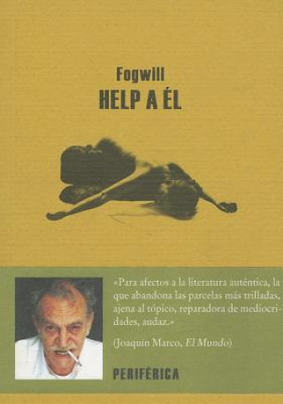 Kniha Help A El/Sobre el Arte de la Novela Fogwill