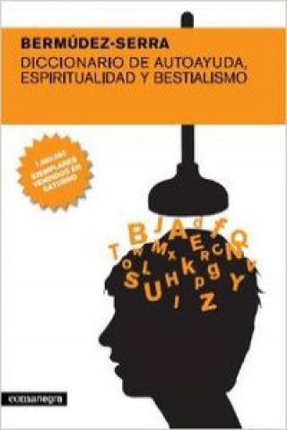 Kniha Diccionario de autoayuda, espiritualidad y bestialismo Alejandro Bauza Bardelli