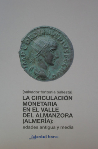 Carte La circulación monetaria en el Valle del Almanzora (Almería) : Edad Antigua y medieval Salvador Fontenla Ballesta