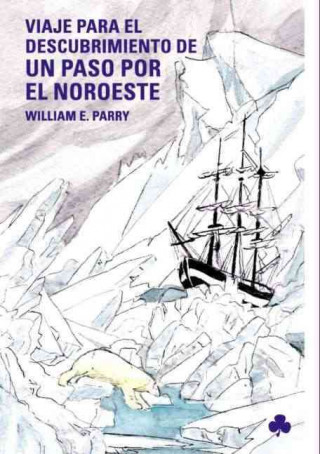 Book Tercer viaje para el descubrimiento de un paso por el noroeste William Edward Parry