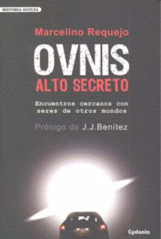 Carte OVNIS alto secreto : encuentros cercanos con seres de otros mundos Marcelino Requejo Alonso