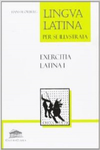 Kniha Lingua latina per se illustrata : exercitia latina I Hans H. Orberg