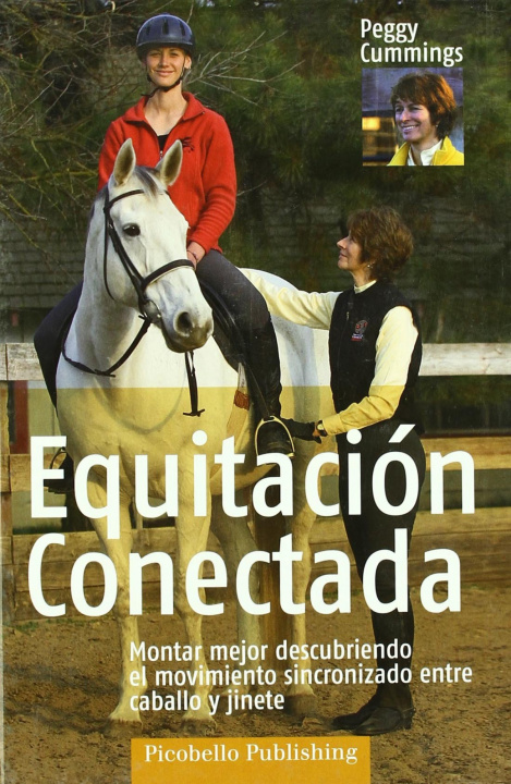 Carte Equitación conectada : montar mejor descubriendo el movimiento sincronizado entre caballo y jinete Peggy Cummings