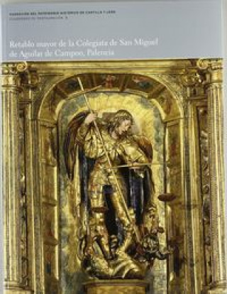 Książka Retablo mayor de la Colegiata San Miguel de Aguilar de Campóo Rafael Ángel Martínez González