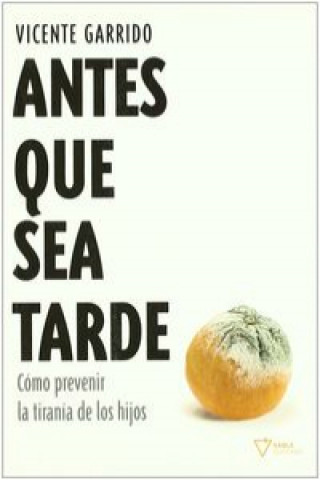 Книга Antes que sea tarde Vicente Garrido Genovés