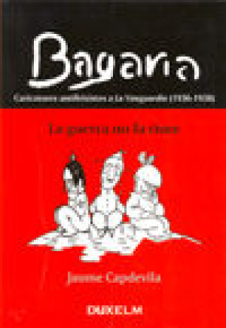 Knjiga Bagaria, La guerra no fa riure : caricatures antifeixistes a La Vanguardia (1936-1938) Lluís Bagaria