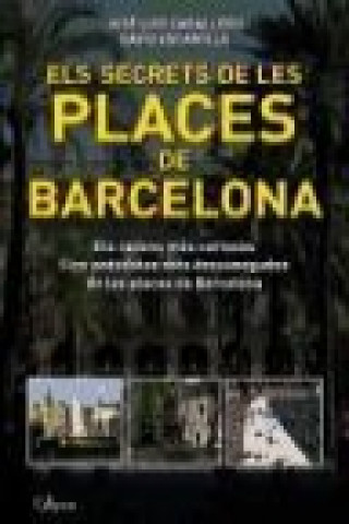 Kniha Els secrets de les places de Barcelona José Luis Caballero Fernández