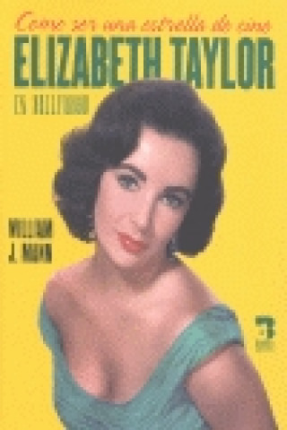 Kniha Cómo ser una estrella de cine : Elizabeth Taylor en Hollywood 