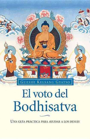 Kniha El voto del Bodhisatva : una guía práctica para ayudar a los demás Kelsang Gyatso