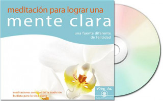 Hanganyagok Meditacian Para Lograr Una Mente Clara: Una Fuente Diferente de Felicidad Vive La Meditacion