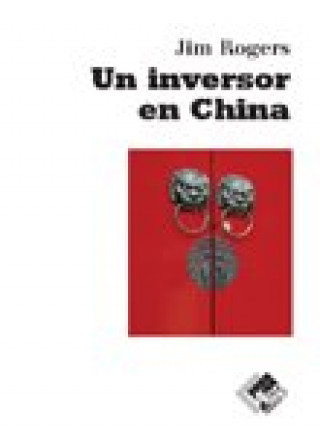 Kniha Un inversor en China Jim Rogers