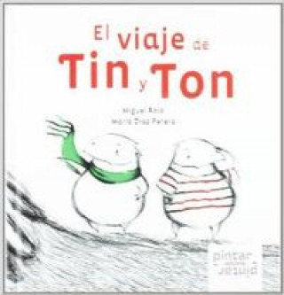 Libro El viaje de Tin y Ton Miguel Rojo Fernández