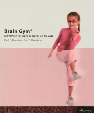 Könyv Brain gym : movimientos para mejorar en tu vida Gail Dennison