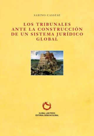 Kniha tribunales ante la construccion de un sistema juridico global Sabino Cassese