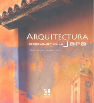 Książka Arquitectura popular de La Jara Ángel Monterrubio Pérez