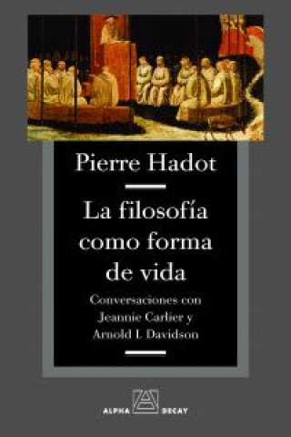 Kniha La Filosofia Como Forma de Vida Pierre Hadot