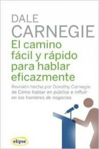 Carte Camino fácil y rápido para hablar eficazmente Dale Carnegie