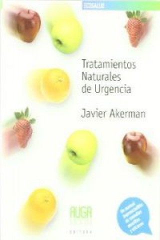 Könyv Tratamientos naturales de urgencia Javier Akerman