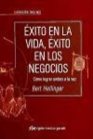 Kniha Éxito en la vida, éxito en los negocios : cómo lograr ambos a la vez Bert Hellinger