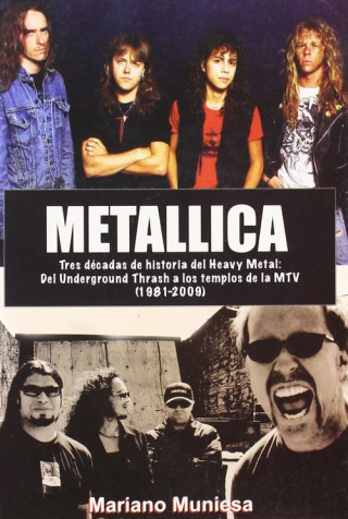 Книга Metallica : tres décadas de historia del heavy metal : del underground thrash a los templos de la MTV Mariano Muniesa Caveda