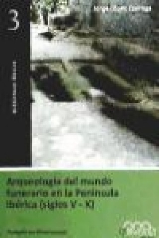 Knjiga Arqueología del mundo funerario en la Península Ibérica (siglos V-X) Jorge López Quiroga