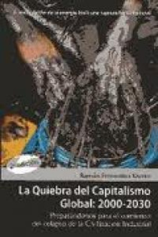 Book La quiebra del capitaslimo global, 2000-2030 Ramón Fernández Durán