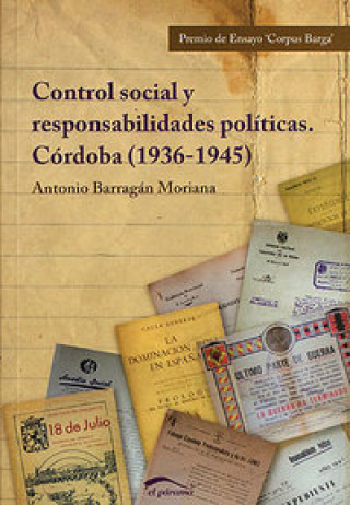 Knjiga Control social y responsabilidades políticas : Córdoba (1936-1945) Antonio Barragán Moriana