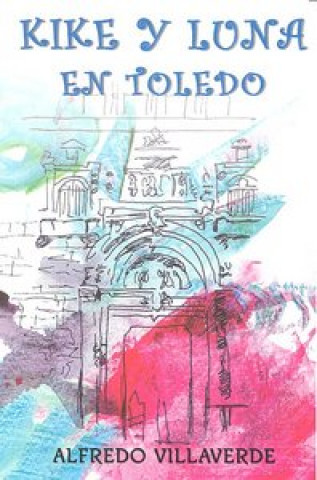 Kniha Kike y Luna en Toledo Alfredo Villaverde Gil