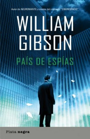 Kniha Pais de Espias = Spook Country William Gibson