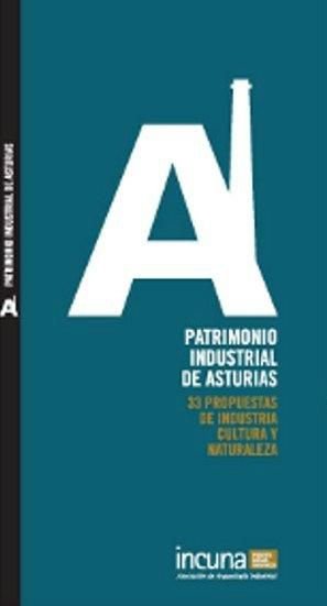 Kniha Patrimonio industrial de Asturias : 33 propuestas de industria cultural y naturaleza 