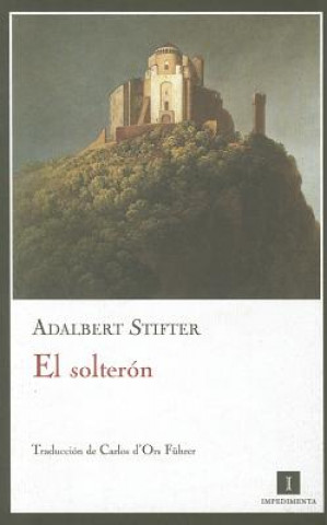Kniha El Solteron Adalbert Stifter