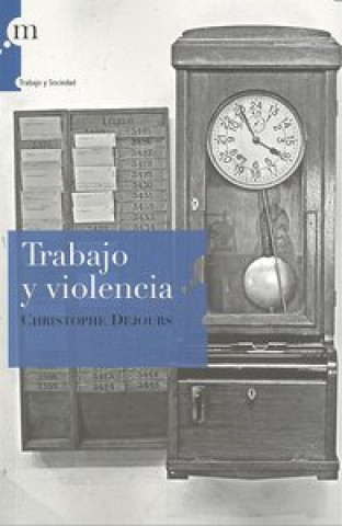 Kniha Trabajo y violencia Christophe Dejours