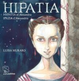 Könyv Hipatia de Alejandría = Hypatia of Alexandria = Ipazia d'Alessandria Luisa Muraro