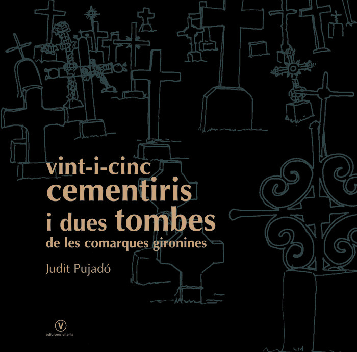 Kniha Vinti-i-cinc cementiris i dues tombes de les comarques gironines 