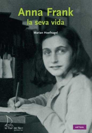 Kniha Anna Frank : la seva vida Marian Hoefnagel