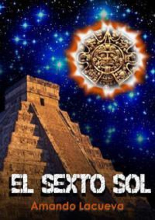 Knjiga El sexto Sol Amando Lacueva Póveda