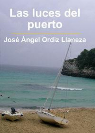 Книга Las luces del puerto José Ángel Ordiz Llaneza