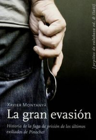 Book La gran evasión : historia de la fuga de prisión de los últimos exiliados de Pinochet 