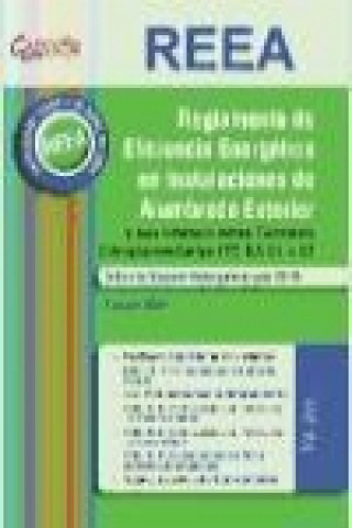 Kniha Reglamento de eficiencia energética en instalaciones de alumnado exterior : y sus instrucciones técnicas complementarias EA-01 a EA-07 