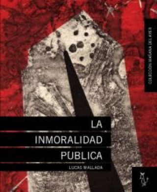 Книга La inmoralidad pública Lucas Mallada y Pueyo
