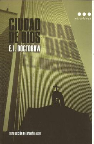 Kniha Ciudad de Dios Lawrence Edgar Doctorow