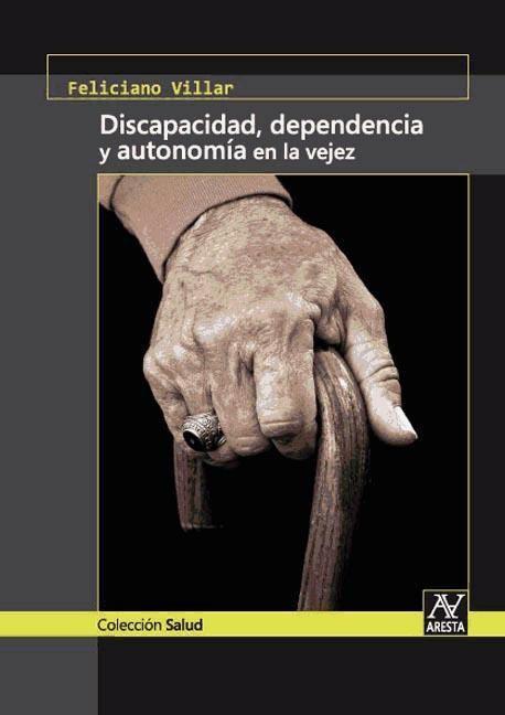 Kniha Discapacidad, dependencia y autonomía en la vejez Feliciano Villar Posada