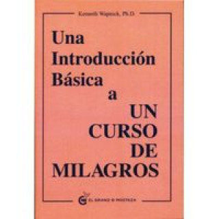 Kniha Una introducción básica a "un curso de milagros" Kenneth Wapnick