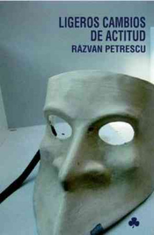 Libro Ligeros cambios de actitud Razvan Petrescu